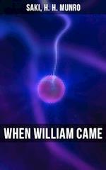 WHEN WILLIAM CAME