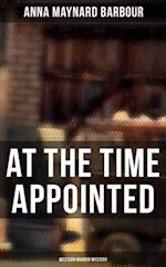 AT THE TIME APPOINTED (Western Murder Mystery)