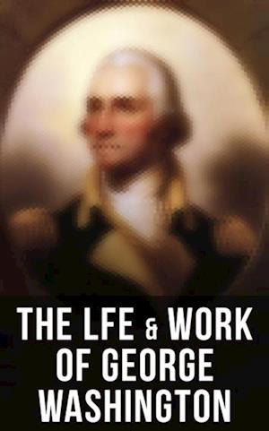 Life & Work of George Washington