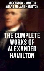 THE COMPLETE WORKS OF ALEXANDER HAMILTON