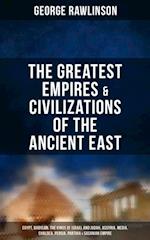 Greatest Empires & Civilizations of the Ancient East