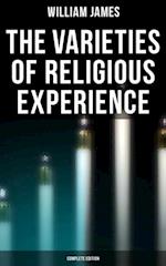 Varieties of Religious Experience (Complete Edition)