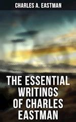 Essential Writings of Charles Eastman