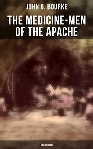 Medicine-Men of the Apache (Unabridged)