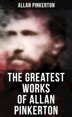 Greatest Works of Allan Pinkerton