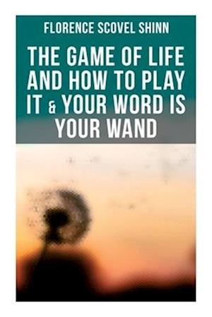 The Game of Life and How to Play It & Your Word is Your Wand