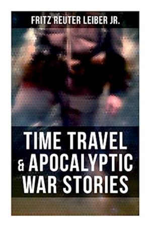 Time Travel & Apocalyptic War Stories