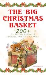 Big Christmas Basket: 200+ Christmas Novels, Stories, Poems & Carols (Illustrated)
