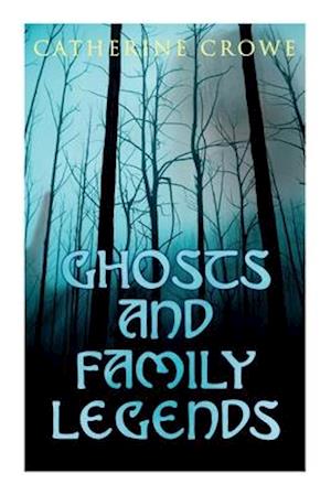 Ghosts and Family Legends: Horror Stories & Supernatural Tales