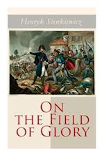 On the Field of Glory: Historical Novel 