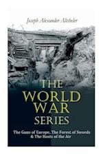 The World War Series: The Guns of Europe, The Forest of Swords & The Hosts of the Air 