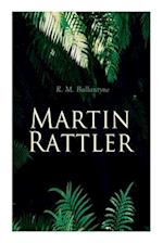 Martin Rattler: Action Thriller: Adventures of a Boy in the Forests of Brazil 