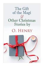 The Gift of the Magi & Other Christmas Stories by O. Henry: Christmas Classic 