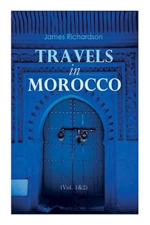 Travels in Morocco (Vol. 1&2): Complete Edition