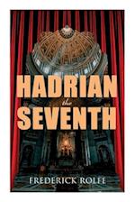 Hadrian the Seventh: Historical Novel 