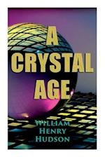 A Crystal Age: A Dystopia 