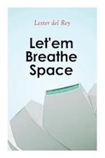 Let'em Breathe Space