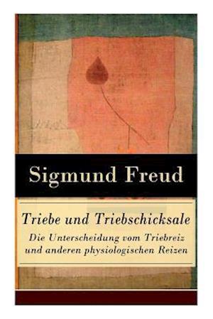 Freud, S: Triebe und Triebschicksale - Die Unterscheidung vo