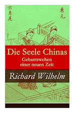 Wilhelm, R: Seele Chinas - Geburtswehen einer neuen Zeit