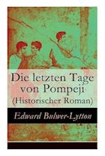 Bulwer-Lytton, E: Die letzten Tage von Pompeji (Historischer