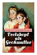 Trotzkopf als Großmutter