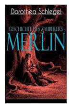 Schlegel, D: Geschichte des Zauberers Merlin