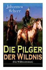 Die Pilger der Wildnis (Ein Wildwestroman)
