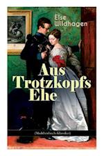 Aus Trotzkopfs Ehe (Mädchenbuch-Klassiker)