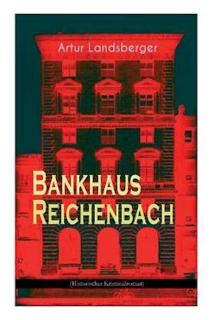 Landsberger, A: Bankhaus Reichenbach (Historischer Kriminalr