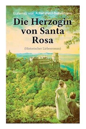 Die Herzogin von Santa Rosa (Historischer Liebesroman)