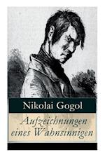 Gogol, N: Aufzeichnungen eines Wahnsinnigen