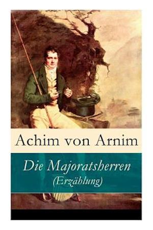 Arnim, A: Majoratsherren (Erzählung)