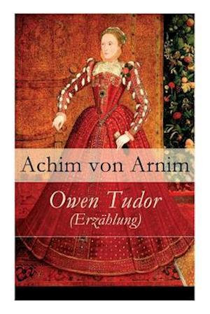 Owen Tudor (Erzählung) - Vollständige Ausgabe