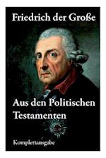Friedrich der Große: Aus den Politischen Testamenten