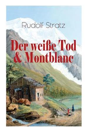 Der weiße Tod & Montblanc