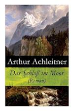 Achleitner, A: Schloß im Moor (Roman)