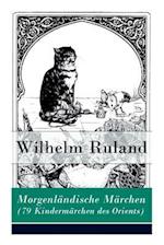 Ruland, W: Morgenländische Märchen (79 Kindermärchen des Ori