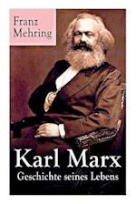 Mehring, F: Karl Marx - Geschichte seines Lebens