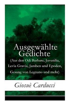 Carducci, G: Ausgewählte Gedichte (Aus den Odi Barbare, Juve