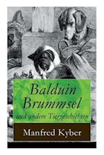 Kyber, M: Balduin Brummsel und andere Tiergeschichten