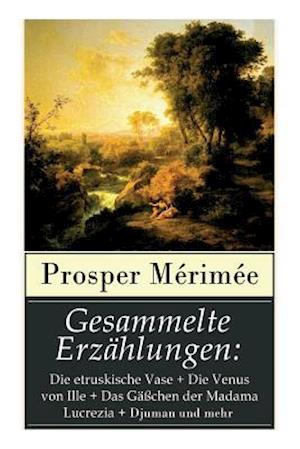 Mérimée, P: Gesammelte Erzählungen: Die etruskische Vase + D