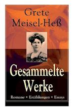 Meisel-Heß, G: Gesammelte Werke: Romane + Erzählungen + Essa