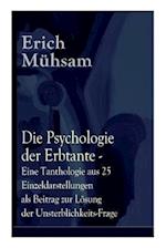 Die Psychologie der Erbtante - Eine Tanthologie aus 25 Einzeldarstellungen als Beitrag zur Lösung der Unsterblichkeits-Frage