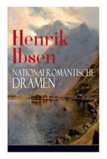 Ibsen, H: Henrik Ibsen: Nationalromantische Dramen