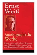 Weiß, E: Ernst Weiß: Autobiographische Werke (Notizen über m