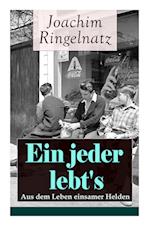 Ringelnatz, J: Ein jeder lebt's: Aus dem Leben einsamer Held