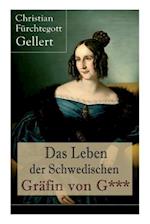 Gellert, C: Leben der Schwedischen Gräfin von G***