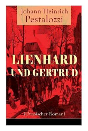 Lienhard und Gertrud (Utopischer Roman)