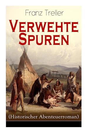 Verwehte Spuren (Historischer Abenteuerroman)