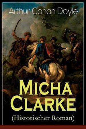 Doyle, A: Micha Clarke (Historischer Roman)